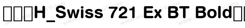 字体下H_Swiss 721 Ex BT Bold载网站字体转换